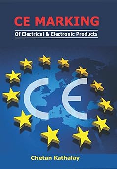 CE MARKING -OF ELECTRICAL AND ELECTRONIC PRODUCTS book by Chetan Kathalay