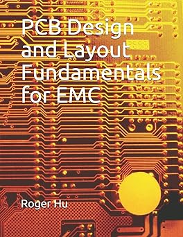 PCB Design and Layout Fundamentals for EMC book by Roger Hu