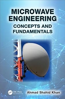 Microwave Engineering: Concepts and Fundamentals book by Khan