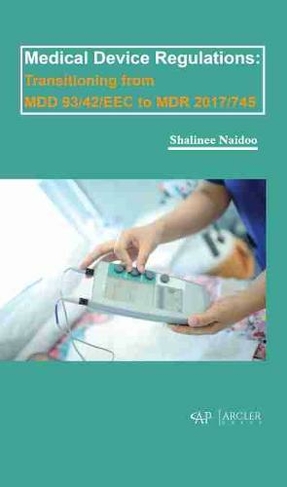 Medical Device Regulations: Transitioning from MDD 93/42/EEC to MDR 2017/745 book