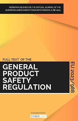 GPSR - General Product Safety Regulation: Full text of the Regulation 2023/988 of the European Parliament and the Council of 10 May 2023 Paperback 