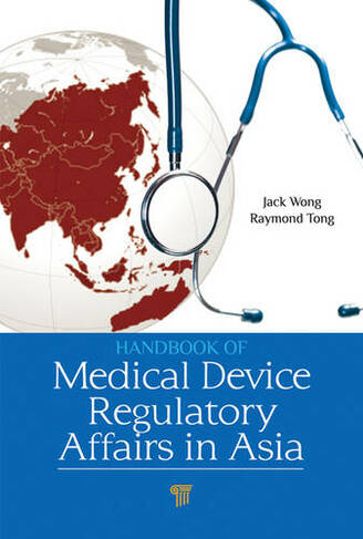 Handbook of Medical Device Regulatory Affairs in Asia book