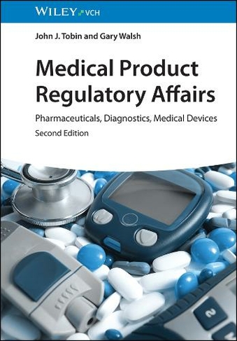 Medical Product Regulatory Affairs: Pharmaceuticals, Diagnostics, Medical Devices book