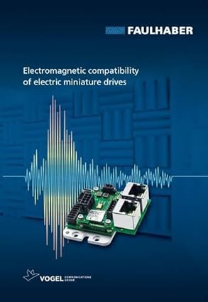 Electromagnetic Compatibility of Electric Miniature Drives by Andreas Wagener