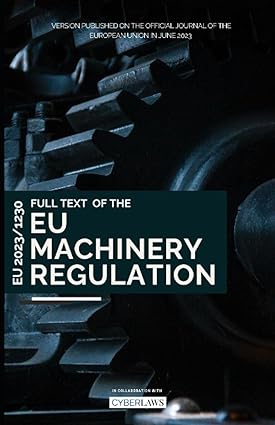 Product Compliance book entitled EU Machinery Regulation: 
Full text of the Regulation 2023/1230 of the European Parliament and the Council of 14 June 2023 
Paperback
by Legislative Library 
